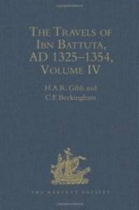 The Travels of Ibn Battuta: A. D. 1325-1354, Vol. 4 (Hakluyt Society, Second Series, 178)