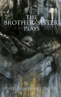 The Brother/Sister Plays by Tarell Alvin McCraney - 2010