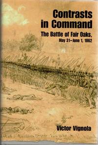 [CIVIL WAR] CONTRASTS IN COMMAND. THE BATTLE OF FAIR OAKS, MAY 31-JUNE 1, 1862