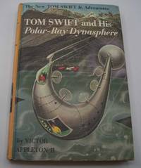 Tom Swift and His Polar-Ray Dynasphere (The New Tom Swift jr. Adventures #25) by Victor II Appleton - 1965