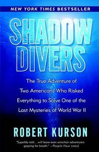 cover of Shadow Divers: The True Adventure of Two Americans Who Risked Everything to Solve One of the Last Mysteries of World War II