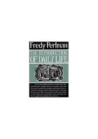 Reproduction of Daily Life by Perlman, Fredy