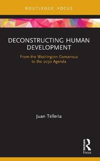 Deconstructing Human Development: From the Washington Consensus to the 2030 Agenda