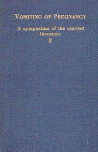 image of Vomiting of Pregnancy: A Symposium of the Current Literature
