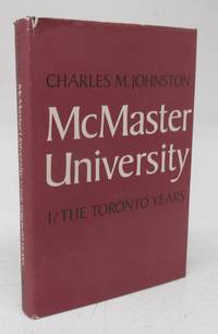 cover of McMaster University Volume 1/ The Toronto Years