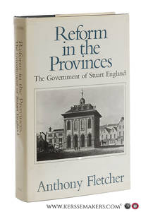 Reform in the Provinces. The Government of Stuart England.