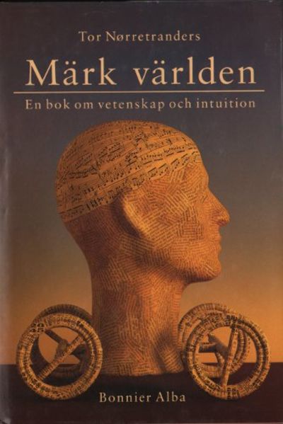 MÄRK VÄRLDEN. En bok om vetenskap och intuition.