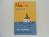 A Fair Country: Telling Truths About Canada (signed)