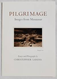 Pilgrimage: Images from Manzanar by Christopher Landis - 1989