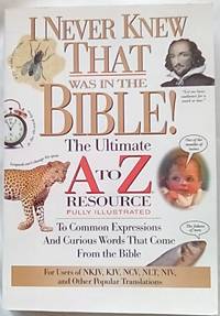 I Never Knew That Was in the Bible (A to Z Series)