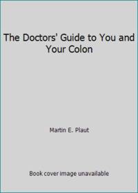 The Doctors' Guide to You and Your Colon