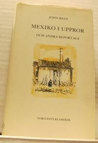 Mexiko i uppror och andra reportage.