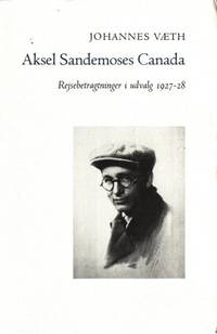 Aksel Sandemoses Canada. Fantasi og realitet.…