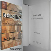 Behind Bars: Inside Ontario&#039;s Heritage Gaols by Brown, Ron - 2006