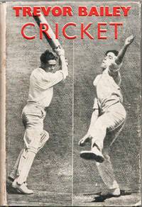 Cricket. Illustrated with 162 photographs and 11 diagrams by Bailey, Trevor