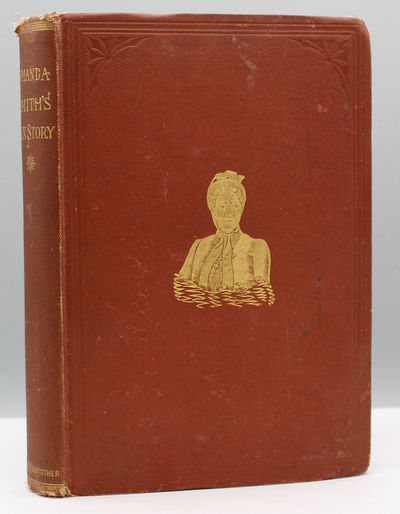 An Autobiography. The Story of the Lord's Dealings with Mrs. Amanda Smith. The Colored Evangelist. With an Introduction by Bishop Thoburn, of India..
