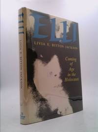 Elli : Coming of Age in the Holocaust by Livia Jackson - 1983