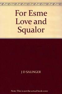 For Esme Love and Squalor by Salinger, J. D