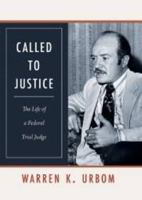 Called to Justice: The Life of a Federal Trial Judge (Law in the American West) by Hon. Warren K. Urbom - 2012-05-03