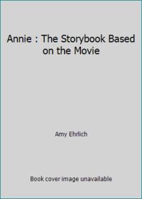 Annie : The Storybook Based on the Movie