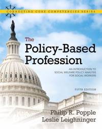 The Policy-Based Profession : An Introduction to Social Welfare Policy Analysis for Social Workers