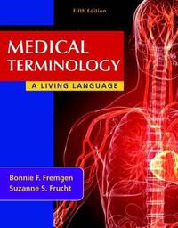 Medical Terminology: A Living Language (5th Edition)