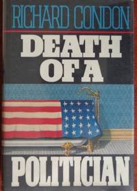 Death of A Politician by Condon, Richard - 1978