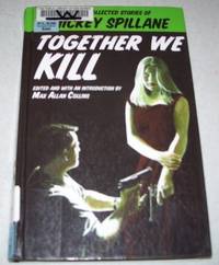 image of Together We Kill: The Uncollected Stories of Mickey Spillane