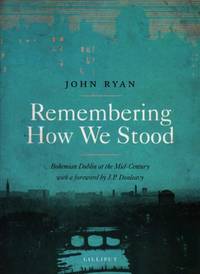 Remembering How We Stood: Bohemian Dublin at the Mid-century