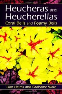 Heucheras and Heucherellas: Coral Bells and Foamy Bells