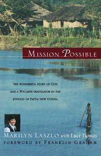 Mission Possible: The Story of a Wycliffe Missionary by Laszlo, Marilyn - 1998