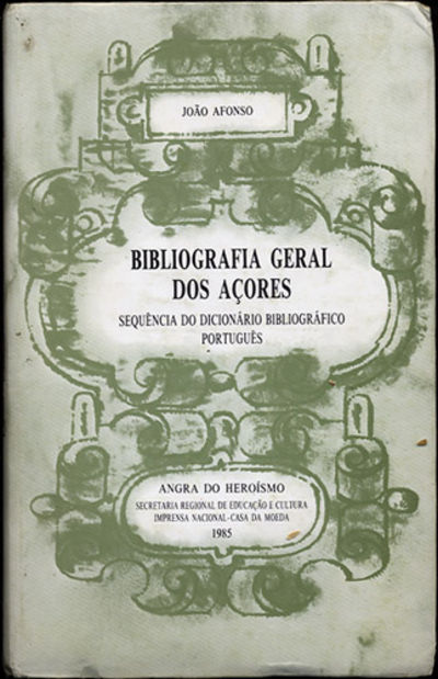 Bibliografia geral dos Açores: sequência do Dicionário bibliográfico português. Tomo I: A-Bo