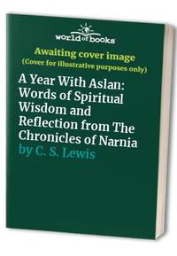 cover of A Year With Aslan: Words of Spiritual Wisdom and Reflection from The Chronicles of Narnia