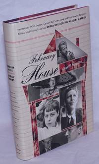 image of February House: the story of W. H. Auden, Carson McCullers, Jane_Paul Bowles, Benjamin Britten_Gypsy Rose Lee, under one roof in wartime America