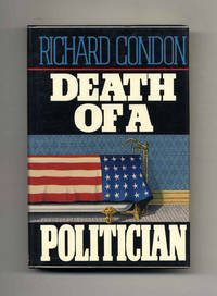 Death Of A Politician  - 1st Edition/1st Printing by Condon, Richard - 1978