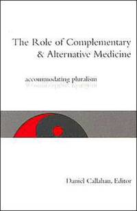 The Role of Complementary and Alternative Medicine : Accommodating Pluralism