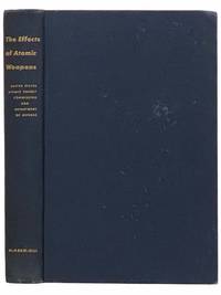 The Effects of Atomic Weapons, Prepared for an in Cooperation with the U.S. Department of Defense and the U.S. Atomic Energy Commission, under the Direction of the Los Alamos Scientific Laboratory, Los Alamos, New Mexico [United States] by Los Alamos Scientific Laboratory - 1950