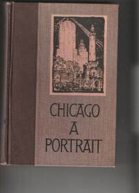 CHICAGO A PORTRAIT by SMITH, Henry Justin; SUYDAM, E. H - 1931