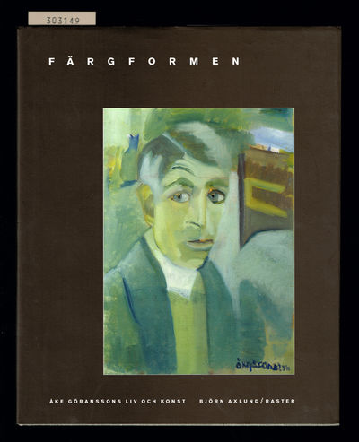 Färgformen. Åke Göranssons liv och konst.