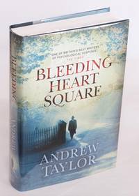 Bleeding Heart Square by Andrew Taylor - Signed First Edition - 2008 - from Christopher Morrow. Bookseller (SKU: 000719)