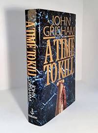 A Time to Kill {Very Fine; Signed on Half-Title page, Not Inscribed}