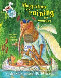 Mosquitoes Are Ruining My Summer! : And Other Silly Dilly Camp Songs