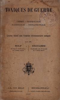 cover of Toxiques de Guerre. Chimie - Physiologie - pathologie - thérapeutique. Leçons faites aux Comités divisionnaires antigaz