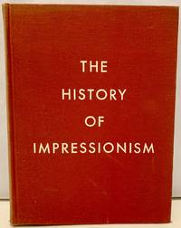 The History of Impressionism by Rewald, John - 1946