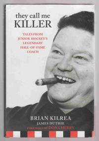 cover of They Call Me Killer Tales from Junior Hockey's Legendary Hall-Of-Fame Coach