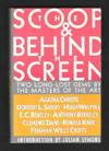 The Scoop -&amp;- Behind the Screen