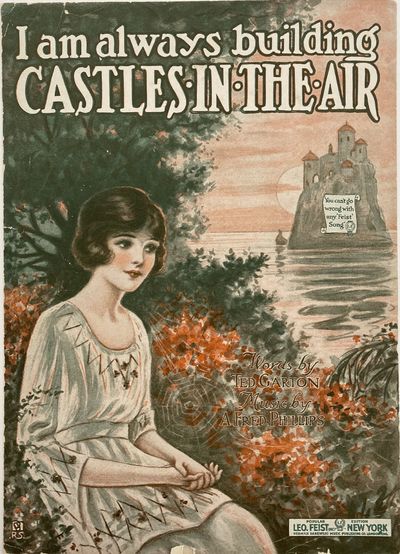 I Am Always Building "Castles In The Air