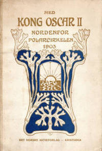 Med Kong Oscar II nordenfor Polar-Cirkelen 1903