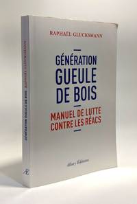 G&eacute;n&eacute;ration gueule de bois - manuel de lutte contre les r&eacute;acs