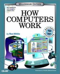 How Computers Work : Millennium Edition